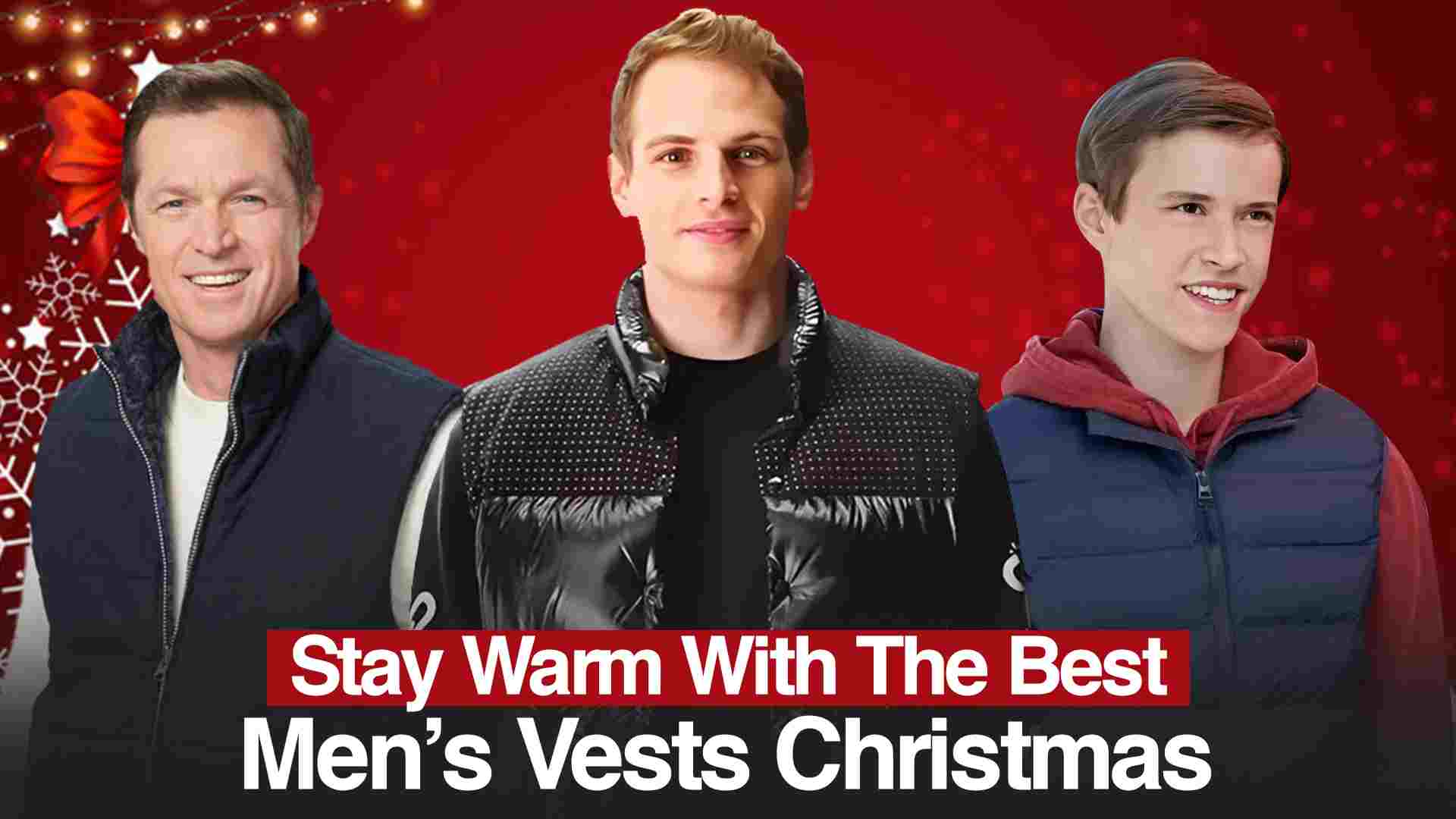 How-to-Stay-Warm-With-The-Best-Mens-Vests-Christmas-for-winter-2024