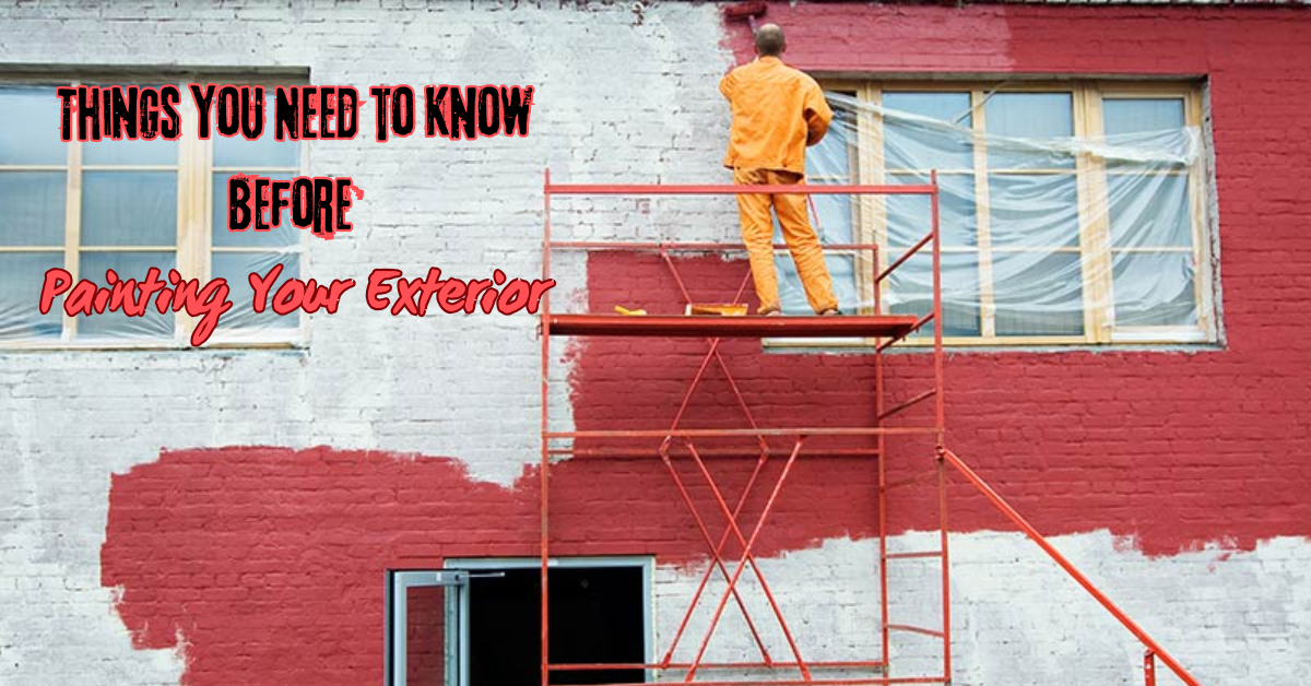 Things You Need to Know Before Painting Your Exterior